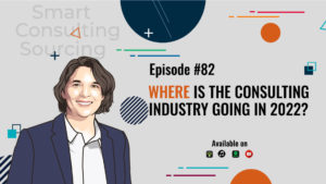 A Blast from the Past: Top 5 Smart Consulting Sourcing Podcast Episodes — Summer Special Part 3 70 Para onde está indo a indústria de consultoria em 2022