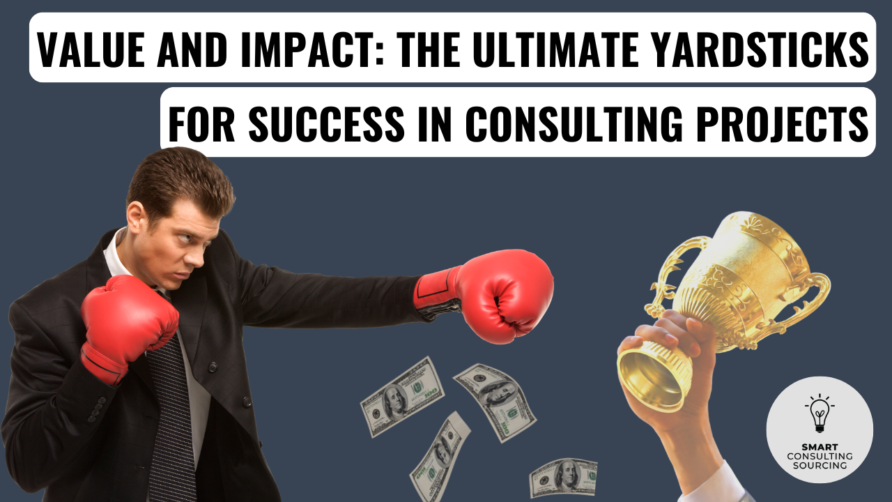 Valeur et impact : les critères ultimes de réussite des projets de conseil 3 Value and Impact_ The Ultimate Yardsticks for Success in Consulting Projects